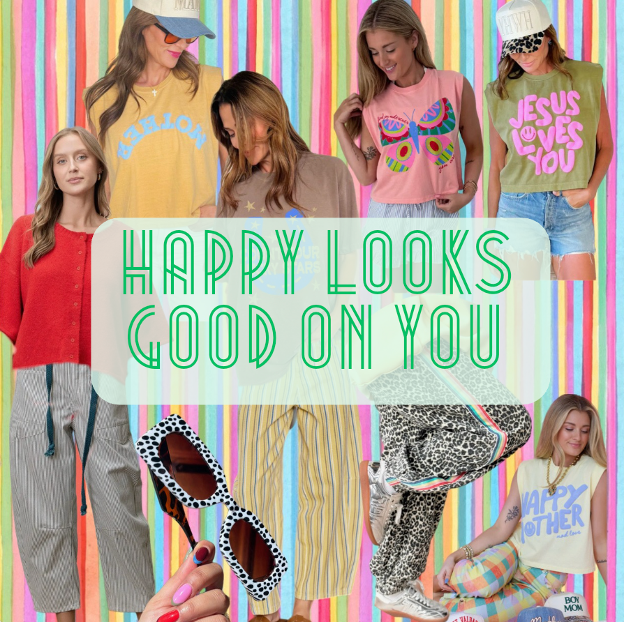 Happy Looks Good on YOU